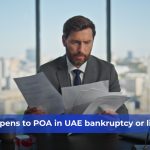 What Happens to a POA in a Corporate Bankruptcy or Liquidation in the UAE?